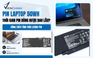 Thời Gian Pin Laptop 50Wh Dùng Được Bao Lâu