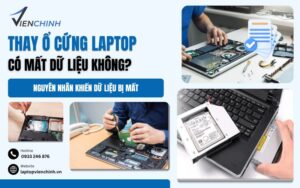 Thay Ổ Cứng Laptop Có Mất Dữ Liệu Không