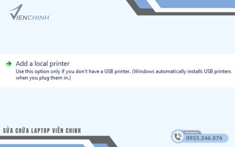 Chọn Add a local printer