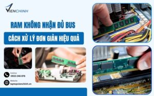 Ram Không Nhận Đủ Bus Là Gì? Cách Xử Lý Đơn Giản Hiệu Quả