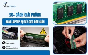 20+ Cách Giải Phóng Ram Laptop Bị Đầy Cực Đơn Giản Hiệu Quả