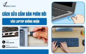 Cách Sửa Cắm Bàn Phím Rời Vào Laptop Không Nhận
