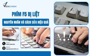 Nguyên Nhân Phím F5 Bị Liệt Và Cách Sửa Hiệu Quả