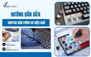 Hướng Dẫn Sửa Switch Bàn Phím Cơ Hiệu Quả
