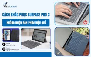 Cách Khắc Phục Surface Pro 3 Không Nhận Bàn Phím Hiệu Quả
