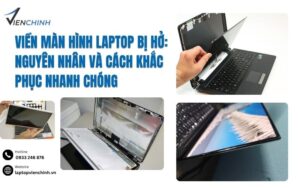 Viền Màn Hình Laptop bị hở: Nguyên Nhân Và Cách Khắc Phục Nhanh Chóng