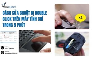Cách Sửa Chuột Bị Double Click Trên Máy Tính Chỉ Trong 5 Phút