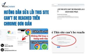 Hướng Dẫn Sửa Lỗi This Site Can’t Be Reached Trên Chrome Đơn Giản