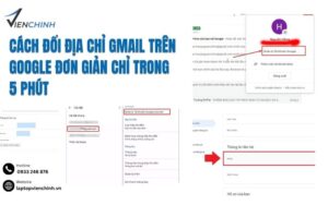Cách Đổi Địa Chỉ Gmail Trên Google Đơn Giản Chỉ Trong 5 Phút