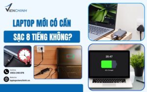 Laptop Mới Có Cần Sạc 8 Tiếng Không
