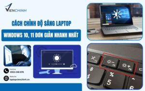 Cách chỉnh độ sáng laptop Windows 10, 11 đơn giản nhanh nhất