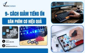 9+ Cách Giảm Tiếng Ồn Bàn Phím Cơ Hiệu Quả