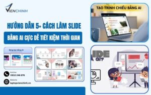 Hướng Dẫn 5+ Cách Làm Slide Bằng AI Cực Dễ Tiết Kiệm Thời Gian