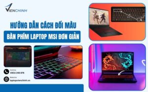 Hướng Dẫn Cách Đổi Màu Bàn Phím Laptop MSI Đơn Giản