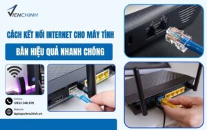 Cách kết nối Internet cho máy tính bàn