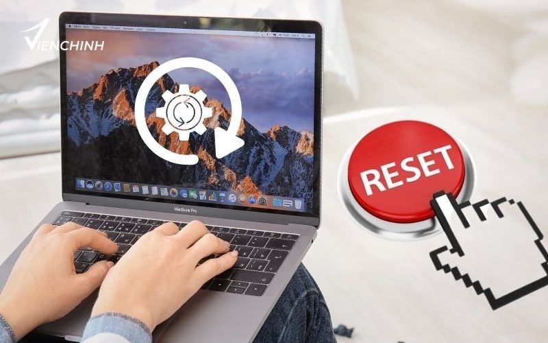 Những Trường Hợp Cần Reset Lại MacBook