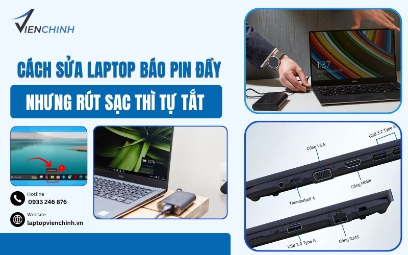 Cách Sửa Laptop Báo Pin Đầy Nhưng Rút Sạc Thì Tự Tắt